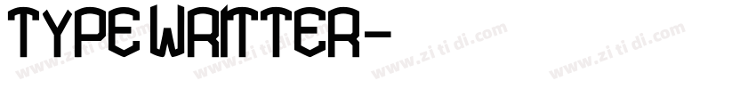 TYPE WRITTER字体转换